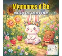 Summer Cuties - Mignonnes d'Été - Livre de Coloriage pour Adultes et Ados: 60 Scènes Kawaii avec Animaux de Plage et Personnages Estivaux