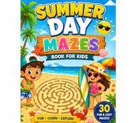 Summer Day Mazes Book for Kids: 30 Fun and Easy Summer Mazes for Kids Ages 4-8 | Puzzle Activity Book for Boys and Girls