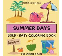 SUMMER DAYS: BOLD & EASY Coloring Book for ADULTS & KIDS, 52 Designs, Perfect for Relaxation & Stress Relief