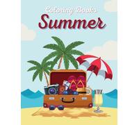 Summer Days Coloring Book: 50 Sunny Pages of Beaches, Ice Cream, and Backyard Fun for Kids
