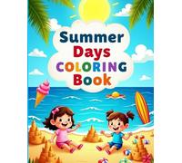 Summer Days Coloring Book: A Fun Grayscale-Lined Coloring Adventure for Kids: Beach Days, Ice Cream, Ocean Fun & More - Perfect for Summer Creativity!