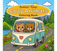 Summer Days Cozy Animals Coloring Book: Cute and Easy Summer Coloring Pages Featuring Adorable Animals, Beach Days, Camping, Picnics, Vacation Fun and ... Scenes (Cozy Comforts Coloring Collection)