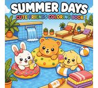 Summer Days Cute Friends Coloring Book: Adorable Animal Friends, 45 Summertime Scenes To Color | For Adults & Kids