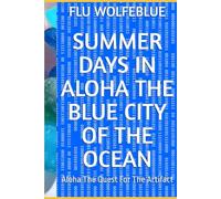 Summer Days In Aloha The Blue City Of The Ocean: Aloha The Quest For The Artifact