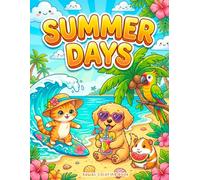 Summer Days Kawaii Coloring Book: Cute Holiday Animals, Sunny Beach Scenes, and Relaxing Summer Vacation Vibes for Kids and Teens