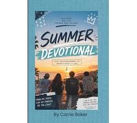 Summer Devotional: A 7-Week Christian Devotional for Teens to Grow in Faith and Purpose