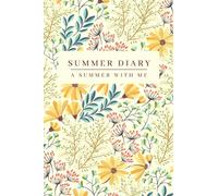 Summer Diary: A fresh diary to bring with you this summer and remind you to spend plenty of time with you.