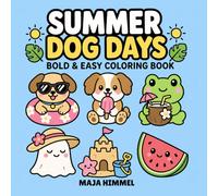 Summer Dog Days Bold & Easy Coloring Book for Kids & Adults: 40 Cute & Simple Designs for Relaxation, Creativity & Stress Relief (Cozy Paws Coloring Collection)