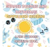 Summer Doodles and Daydreams: Simple Bold Coloring for Toddlers