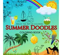 Summer Doodles: Bold & Easy Coloring Book for Adults and Teens Featuring Fun Summer Designs for Stress Relief and Relaxation (Bold and Easy Coloring Books)
