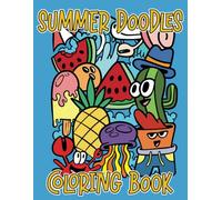 Summer Doodles Coloring Book: Coloring Pages With Silly and Funny Summer Doodles For Adults and Kids, Great Gift Idea