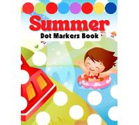 Summer Dot Marker Activity Book for Toddlers: Easy Guided BIG DOTS Art Paint Daubers Kids Activity for Kids Ages 2 and Up