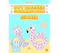 Summer Dot Marker Coloring Book: Easy COLOR by DOTS Activity Book with BIG DOTS for Toddlers | Simple Dot Art Book for Preschool Kids Ages 2-5 | Summertime Vacation Gifts for Boys & Girls