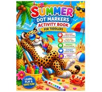 Summer Dot Markers Activity Book For Toddlers: Easy Dot Marker Activities for Summer Play and Early Creative Fun.