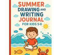 Summer Drawing and Writing Journal for Kids Ages 5-8: Fun Holiday Diary to Draw and Write Stories, Vacation Notebook with Lined Pages for Boys and Girls