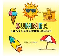 Summer Easy Coloring Book For Kids: Color, Learn, and Explore the Joys of Summer | From Sunny Beaches to Fun Adventures and More