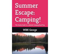 Summer Escape: Camping!: The Family Guide to a Lakeside Camping Road Trip