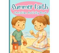 Summer Faith: Christian Activity Book: Bible-based fun for preschool and kindergarten | 28 printable pages of faith-filled learning