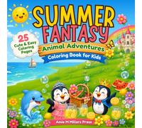 Summer Fantasy Animal Adventures Coloring Book for Kids: 25 Cute & Easy Coloring Pages Filled with Magical Animals, Ocean Adventures, Gardens, Castles, and Summer Fun