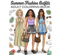 Summer Fashion Coloring Book for Adults: 65 Clean Line Art Illustration Pages for Inspiration and Relaxation (Coloring Books for the Fashion Forward Teens and Adults)