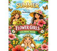 Summer Flower Girls Coloring Book: Sunny Adventures with Flowers, Friends & Imagination (Seasonal Flower Girls Coloring Series)