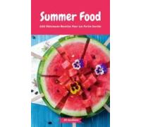 Summer Food - 600 Délicieuses Recettes Pour Les Partie Invités (ebook)