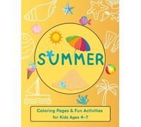 Summer: Four Seasons Activity Book for Kids Ages 4-7: A Fun Preschool & Kindergarten Coloring and Activity Workbook to Learn About Spring, Summer, Fall, and Winter (Tracing, Mazes, Logic & Mandalas)
