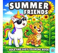 Summer Friends Bold and Easy Coloring Book: Silly and Cozy Adorable Animal Friends Enjoying Cheerful Summer Adventures, Filled with Bright Outdoor ... Relief for Boys and Girls, Kids and Adults