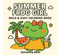 Summer Frog Girl: Cute and Simple Summertime Coloring Book