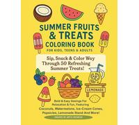 Summer Fruits & Treats Coloring Book for Kids, Teens & Adults: Bold & Easy Designs for Relaxation & Fun-Featuring Watermelons, Ice-Cream Cones, ... Coloring Book Series by Artsy Richesse)