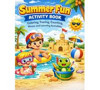Summer Fun Activity Book: Coloring, Tracing, Counting, Mazes and Learning Activities for Kids Ages 3 to 8 (Summer Fun Collection for Kids)