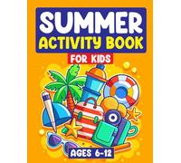 Summer Fun Activity Book For Kids Age 6-10: Awesome, Challenging Activities. Including Word Search, Sudoku, Mazes, Spot The Difference & More!