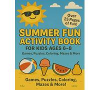 Summer Fun Activity Book for Kids Ages 6-8: Over 25 Pages of Puzzles, Coloring, Mazes, and Educational Games for Summer Learning & Travel Fun