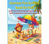 Summer Fun Activity Book for Kids: Bold & Easy Animal Coloring Pages and Simple Beach Crosswords for Early Learners Ages 4-8