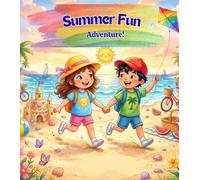 Summer Fun Adventure!: A Rhyming Read Aloud Book for Toddlers and Kids. Join Lily and Leo on a Sunny Journey of Beach Days, Picnics, and Fireworks (Seasonal Rhymes for Little Ones)