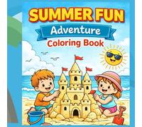 SUMMER FUN ADVENTURE COLORING BOOK: Summer coloring book for 7+ years