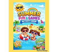 Summer Fun and Games Activity Book for Kids 5+: Fun Learning Workbook with Coloring, Tracing, Counting, Math, I Spy, Simple Sudoku & More, Perfect for Summer Break, Travel & Homeschool
