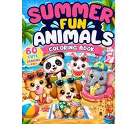Summer Fun Animals Coloring Book: 60 Cute Beach Adventures, Surfing Friends, Ice Cream Treats and Sunny Vacation Scenes for Kids Ages 4-8