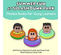 Summer Fun at Splash Dunk Park: Phonics Books for Young Learners (Glued Sounds)
