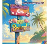 “Summer Fun: Bold and Breezy!”: Coloring Book for Kids Aged 2 to 102: Because Who Doesn't Love Coloring Outside the Lines?