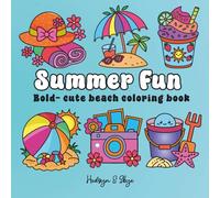 Summer Fun: Bold and Easy Coloring Book - Beach and Vacation Coloring Pages, Simple Coloring for kids and adults