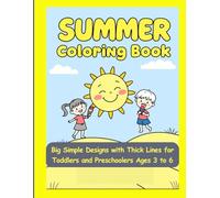 Summer Fun Bold and Easy Coloring Book for Kids: Big Simple Designs with Thick Lines for Toddlers and Preschoolers Ages 3 to 6 | Perfect for Summer Travel and Creative Fun