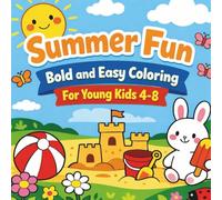 Summer Fun Bold and Easy Coloring For Young Kids 4-8: Spring Seasonal Activity Book With Simple Designs For Learning Fine Motor Skills