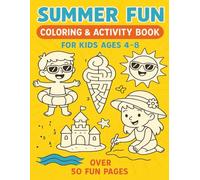 Summer Fun Coloring & Activity Book for Kids Ages 4-8: Color, Trace, and Play with Beaches, Ice Creams, and Sunny Adventures!