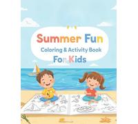 Summer Fun Coloring & Activity Book for Kids: Summer Fun: Coloring & Activity Book for Kids - Mazes, Dot to Dot, Word Games, Coloring Pages, Puzzles