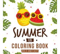 Summer Fun Coloring Book Bold and Easy: Tropical Summer Designs for Kids Teens and Adults. 40+ Single-Sided Bold Designs Featuring Beach, Ocean & Tropical Vacation Scenes