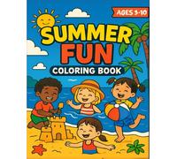 Summer Fun Coloring Book for Kids Ages 3-10: Easy & Bold Designs for Toddlers, Preschoolers, Boys & Girls