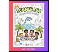 Summer Fun Coloring Book for Kids Ages 3-7: A Delightful Children's Coloring Book Filled with Sunny Adventures, Beach Days, Ice Cream Treats, and Outdoor Fun