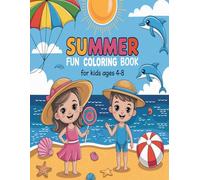 Summer Fun Coloring Book for Kids Ages 4-8: Fun and Easy Colouring with Cute Beach Scenes, Animals, Fruits, and Outdoor Adventures for Boys and Girls.