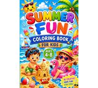Summer Fun Coloring Book for Kids Ages 4-8: Fun and Easy Summer Coloring Pages for Kids | Beach, Ocean, Animals, Ice Cream, Camping & Vacation Adventures